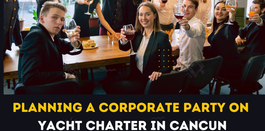 Planning a Corporate Party on Yacht Charter Cancun